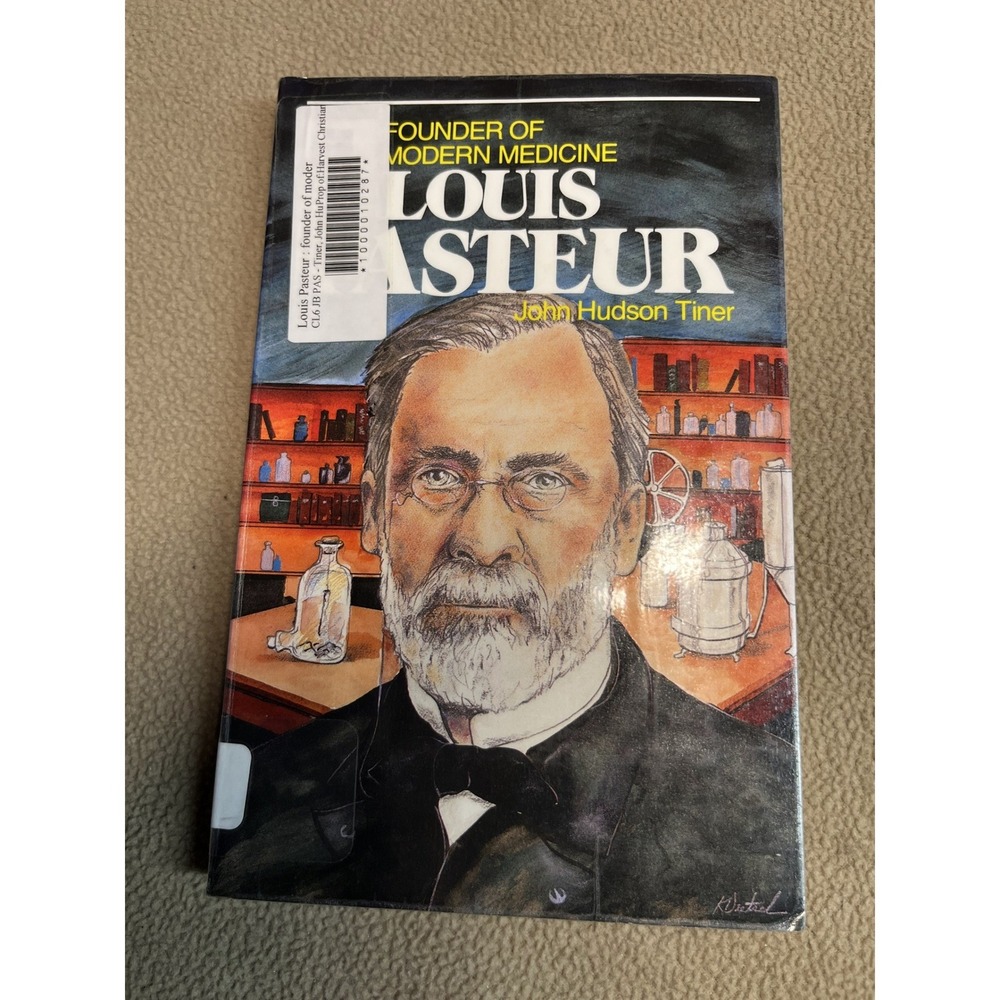 Louis Pasteur Founder‎ of Modern Medicine Biography Book John Hudson Tiner